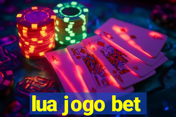 lua jogo bet